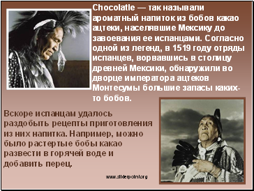 Chocolatle         ,      .    ,  1519   ,     ,         - .
